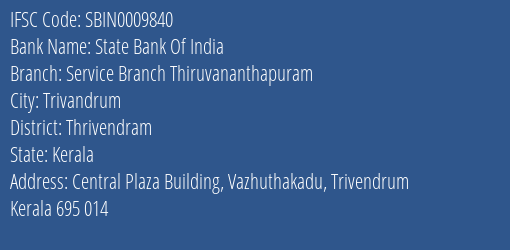 State Bank Of India Service Branch Thiruvananthapuram Branch Thrivendram IFSC Code SBIN0009840