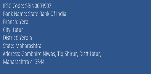 State Bank Of India Yerol Branch Yerola IFSC Code SBIN0009907