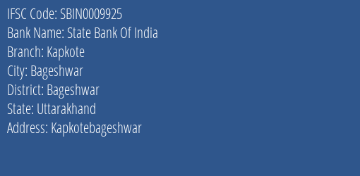 State Bank Of India Kapkote Branch Bageshwar IFSC Code SBIN0009925
