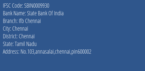 State Bank Of India Ifb Chennai Branch Chennai IFSC Code SBIN0009930
