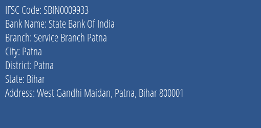 State Bank Of India Service Branch Patna Branch Patna IFSC Code SBIN0009933
