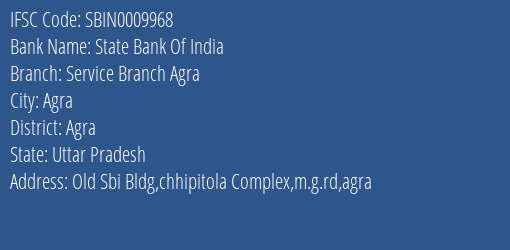 State Bank Of India Service Branch Agra Branch Agra IFSC Code SBIN0009968