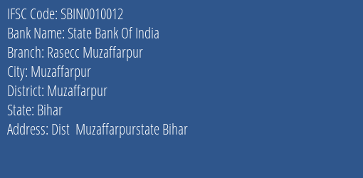 State Bank Of India Rasecc Muzaffarpur Branch Muzaffarpur IFSC Code SBIN0010012