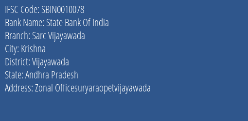 State Bank Of India Sarc Vijayawada Branch, Branch Code 010078 & IFSC Code SBIN0010078