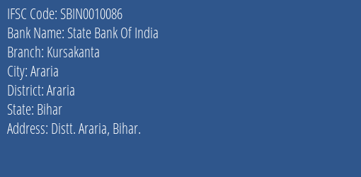 State Bank Of India Kursakanta Branch Araria IFSC Code SBIN0010086