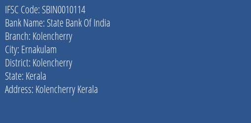 State Bank Of India Kolencherry Branch Kolencherry IFSC Code SBIN0010114