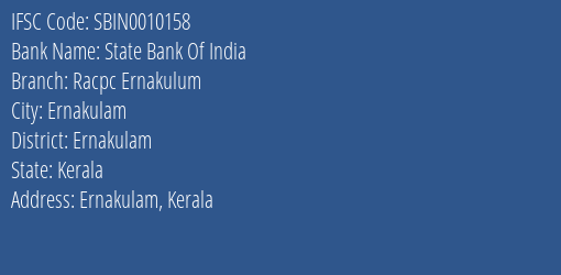 State Bank Of India Racpc Ernakulum Branch, Branch Code 010158 & IFSC Code Sbin0010158