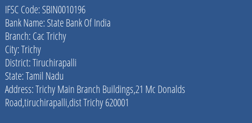 State Bank Of India Cac Trichy Branch Tiruchirapalli IFSC Code SBIN0010196