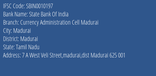 State Bank Of India Currency Administration Cell Madurai Branch Madurai IFSC Code SBIN0010197