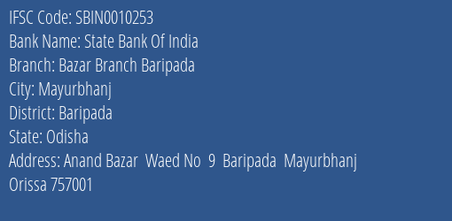 State Bank Of India Bazar Branch Baripada Branch Baripada IFSC Code SBIN0010253