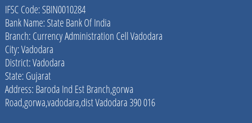 State Bank Of India Currency Administration Cell Vadodara Branch Vadodara IFSC Code SBIN0010284