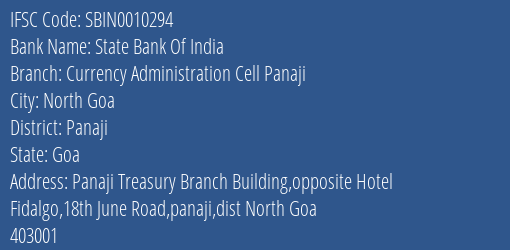 State Bank Of India Currency Administration Cell Panaji Branch Panaji IFSC Code SBIN0010294
