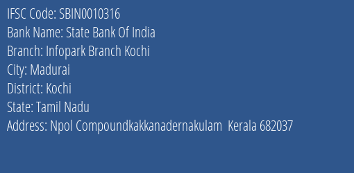State Bank Of India Infopark Branch Kochi Branch Kochi IFSC Code SBIN0010316