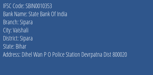 State Bank Of India Sipara Branch Sipara IFSC Code SBIN0010353