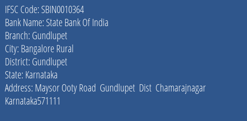 State Bank Of India Gundlupet Branch Gundlupet IFSC Code SBIN0010364
