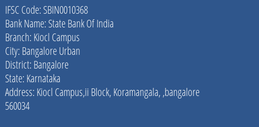 State Bank Of India Kiocl Campus Branch Bangalore IFSC Code SBIN0010368