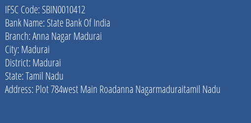 State Bank Of India Anna Nagar Madurai Branch Madurai IFSC Code SBIN0010412