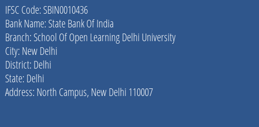 State Bank Of India School Of Open Learning Delhi University Branch Delhi IFSC Code SBIN0010436