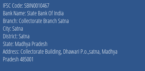 State Bank Of India Collectorate Branch Satna Branch Satna IFSC Code SBIN0010467