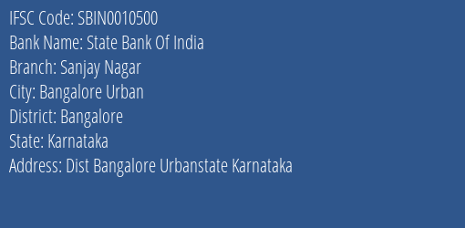State Bank Of India Sanjay Nagar Branch Bangalore IFSC Code SBIN0010500