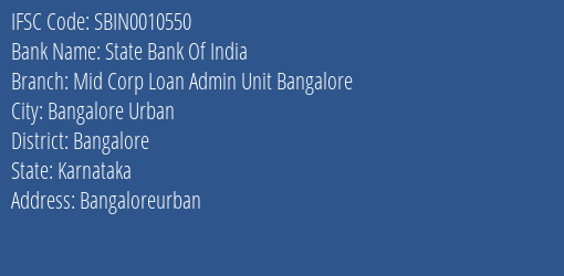 State Bank Of India Mid Corp Loan Admin Unit Bangalore Branch Bangalore IFSC Code SBIN0010550