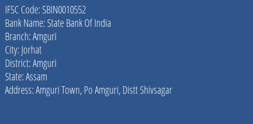 State Bank Of India Amguri Branch Amguri IFSC Code SBIN0010552