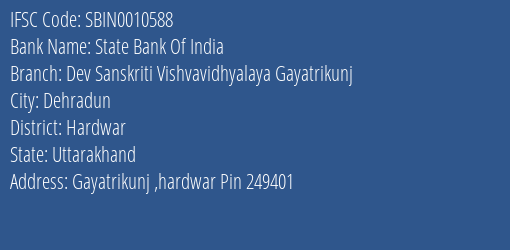 State Bank Of India Dev Sanskriti Vishvavidhyalaya Gayatrikunj Branch Hardwar IFSC Code SBIN0010588