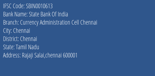 State Bank Of India Currency Administration Cell Chennai Branch, Branch Code 010613 & IFSC Code Sbin0010613