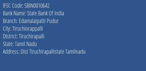 State Bank Of India Edamalaipatti Pudur Branch Tiruchirapalli IFSC Code SBIN0010642