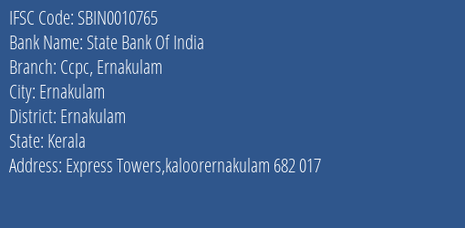 State Bank Of India Ccpc Ernakulam Branch Ernakulam IFSC Code SBIN0010765