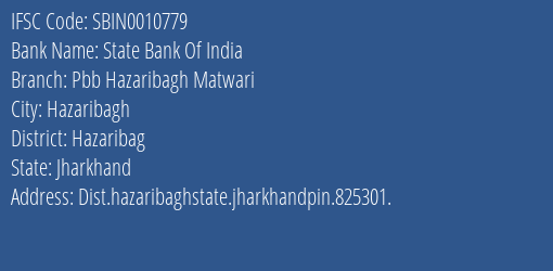 State Bank Of India Pbb Hazaribagh Matwari Branch Hazaribag IFSC Code SBIN0010779