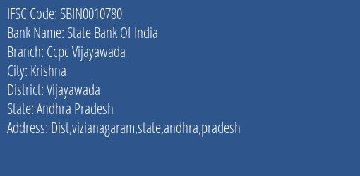 State Bank Of India Ccpc Vijayawada Branch Vijayawada IFSC Code SBIN0010780