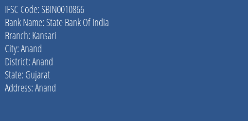 State Bank Of India Kansari Branch Anand IFSC Code SBIN0010866