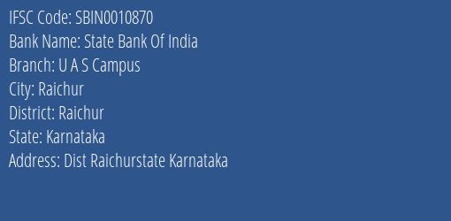 State Bank Of India U A S Campus Branch Raichur IFSC Code SBIN0010870