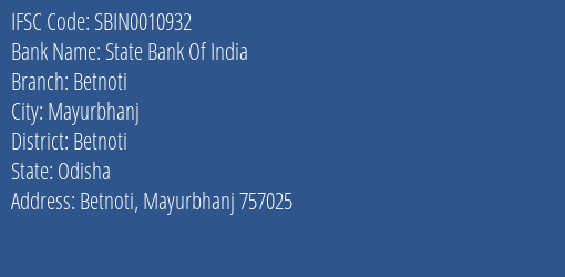 State Bank Of India Betnoti Branch Betnoti IFSC Code SBIN0010932
