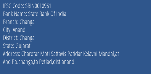 State Bank Of India Changa Branch Changa IFSC Code SBIN0010961