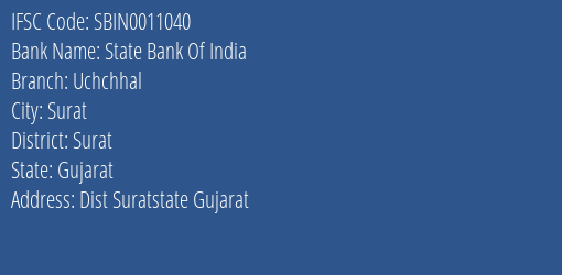 State Bank Of India Uchchhal Branch Surat IFSC Code SBIN0011040