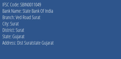 State Bank Of India Ved Road Surat Branch Surat IFSC Code SBIN0011049
