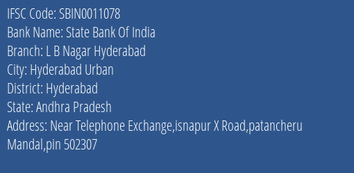 State Bank Of India L B Nagar Hyderabad Branch Hyderabad IFSC Code SBIN0011078