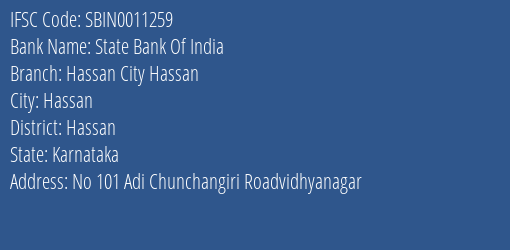 State Bank Of India Hassan City Hassan Branch Hassan IFSC Code SBIN0011259