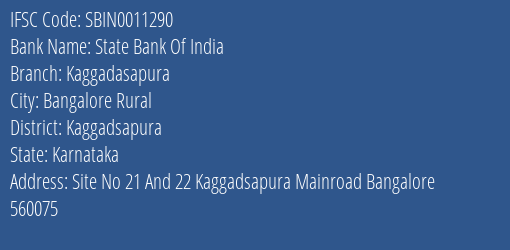State Bank Of India Kaggadasapura Branch Kaggadsapura IFSC Code SBIN0011290