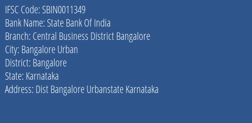 State Bank Of India Central Business District Bangalore Branch Bangalore IFSC Code SBIN0011349