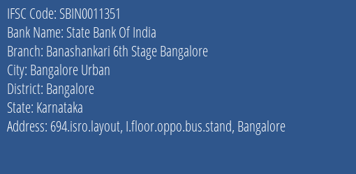 State Bank Of India Banashankari 6th Stage Bangalore Branch Bangalore IFSC Code SBIN0011351