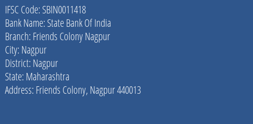 State Bank Of India Friends Colony Nagpur Branch Nagpur IFSC Code SBIN0011418