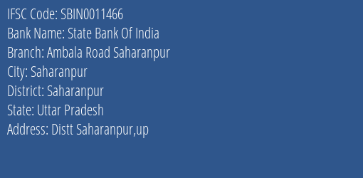 State Bank Of India Ambala Road Saharanpur Branch Saharanpur IFSC Code SBIN0011466