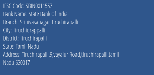 State Bank Of India Srinivasanagar Tiruchirapalli Branch Tiruchirapalli IFSC Code SBIN0011557