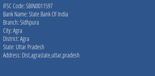 State Bank Of India Sidhpura Branch Agra IFSC Code SBIN0011597