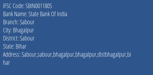 State Bank Of India Sabour Branch Sabour IFSC Code SBIN0011805