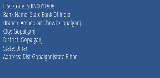 State Bank Of India Ambedkar Chowk Gopalganj Branch, Branch Code 011808 & IFSC Code Sbin0011808