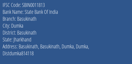 State Bank Of India Basukinath Branch Basukinath IFSC Code SBIN0011813